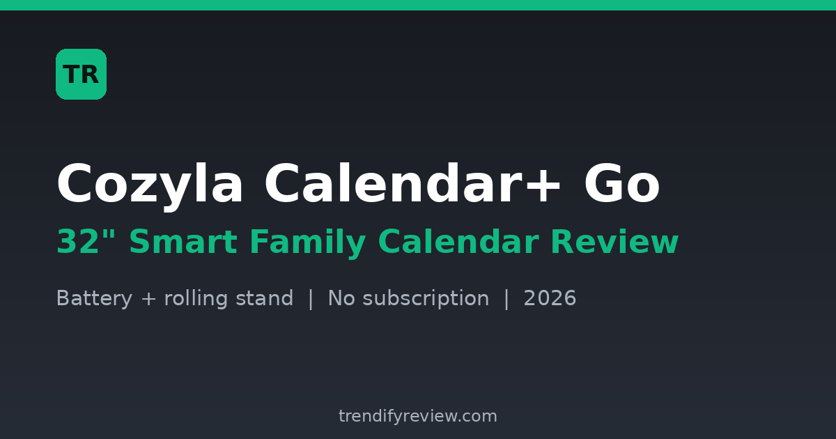 Cozyla Calendar+ Go review 2026 hero card: 32-inch smart family calendar with battery and rolling stand