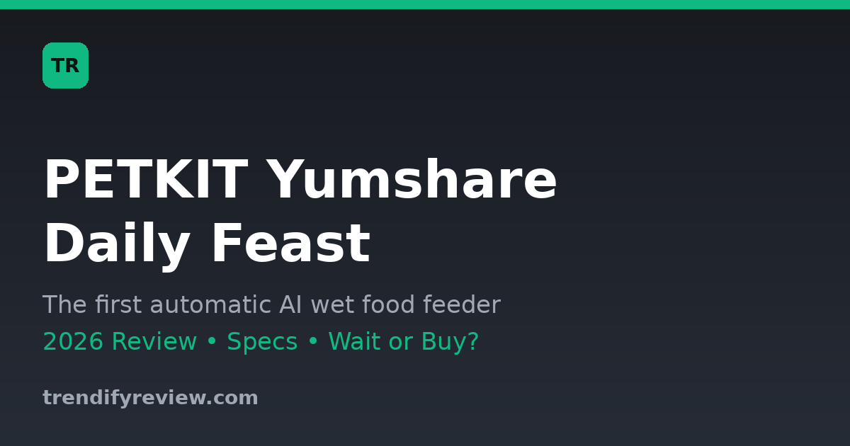 PETKIT Yumshare Daily Feast 2026 review title card from TrendifyReview